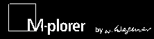M-plorer by w. Wegener