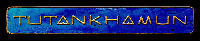 TUTANKHAMUN