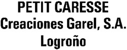 PETIT CARESSE Creaciones Garel, S.A. Logroño