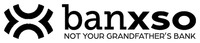 banxso NOT YOUR GRANDFATHER'S BANK