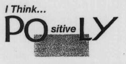 I Think... POsitive LY
