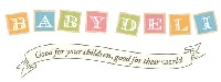 BABY DELI Good for your children, good for their world.
