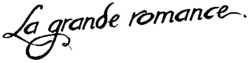 La grande romance.