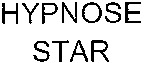 HYPNOSE STAR