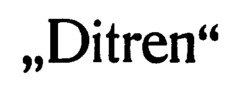 Ditren