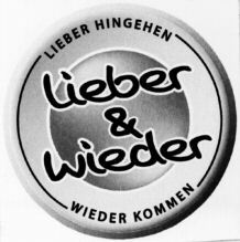 Lieber & Wieder LIEBER HINGEHEN WIEDER KOMMEN