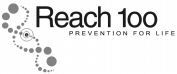 Reach 100 PREVENTION FOR LIFE