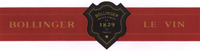 BOLLINGER MAISON FONDEE EN 1829 BOLLINGER LE VIN