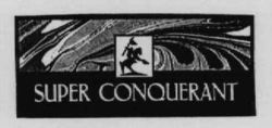 SUPER CONQUERANT