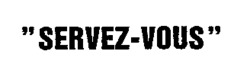 SERVEZ-VOUS