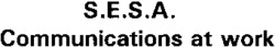 S.E.S.A. Communications at work