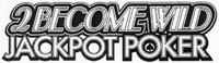 2 BECOME WILD JACKPOT POKER