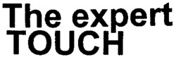 The expert TOUCH