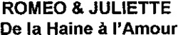 ROMEO & JULIETTE De la Haine à l'Amour