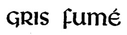 GRIS fumé