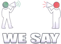 WE SAY