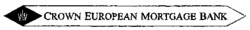 CROWN EUROPEAN MORTGAGE BANK
