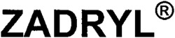 ZADRYL