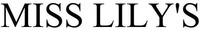 MISS LILY'S