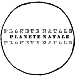 PLANETE NATALE