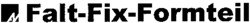 Falt-Fix-Formteil