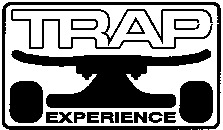 TRAP EXPERIENCE