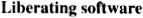 Liberating software