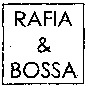 RAFIA & BOSSA