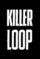 KILLER LOOP