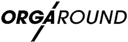 ORGAROUND