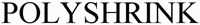 POLYSHRINK