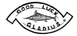 GOOD LUCK GLADIUS