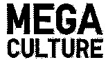 MEGA CULTURE