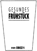 GESUNDES FRÜHSTÜCK von OBEZIN