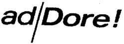 ad/Dore!