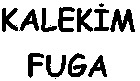 KALEKIM FUGA