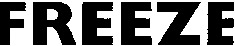 FREEZE