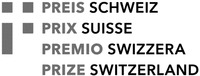 PREIS SCHWEIZ PRIX SUISSE PREMIO SWIZZERA PRIZE SWITZERLAND