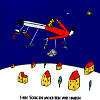 IHRE SORGEN MÖCHTEN WIR HABEN