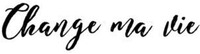 Change ma vie