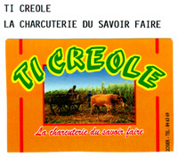 TI CREOLE LA CHARCUTERIE DU SAVOIR FAIRE