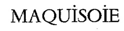 MAQUISOIE