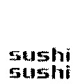 sushi sushi