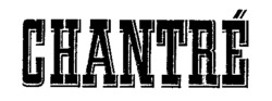 CHANTRÉ