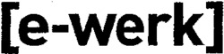 e-werk