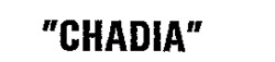 CHADIA
