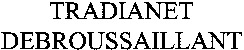 TRADIANET DEBROUSSAILLANT