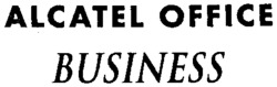 ALCATEL OFFICE BUSINESS