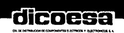 dicoesa CIA. DE DISTRIBUCION DE COMPONENTES ELECTRICOS Y ELECTRONICOS S.A.