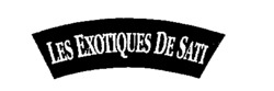LES EXOTIQUES DE SATI
